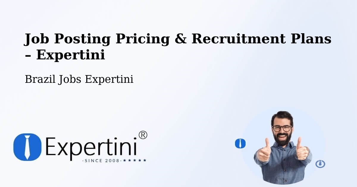 Job Posting Pricing & Recruitment Plans – Água Branca - Água Branca, Brazil Jobs Expertini
